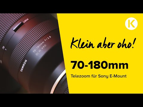 Tamron 70-180mm f/2,8 für Sony E-Mount | Foto Koch Hands-On