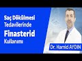 Saç Dökülmesi Tedavilerinde Finasterid Kullanımı - Dr. Hamid AYDIN