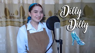 Dilly Dilly (Cinderella) - Cover by Mariz Mitra