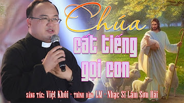 Chúa Cất Tiếng Gọi Con | LM - NS Lâm Sơn Hải | Sáng tác: Việt Khôi || Thánh Ca Việt Nam Hay Nhất