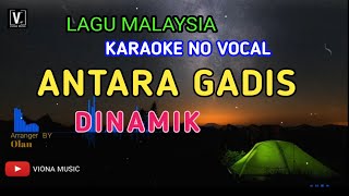 KARAOKE ANTARA GADIS - DINAMIK_LAGU MALAYSIA