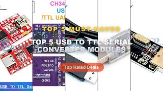 Amazing Top 5 USB To TTL Serial Converter Modules You Need To See - CH340 USB to TTL converter UART