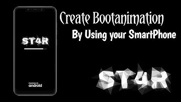 How to Create Your own bootanimation for any Android phone without PC