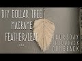 DIY Dollar Tree Macrame Feather/Leaf -Thursday Throwback Comeback