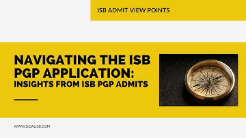 Navigating the ISB PGP Application: Insights from ISB PGP Admits
