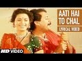 Aati Hai To Chal Lyrical Video | Saat Rang Ke Sapne | Arwind Swami, Juhi Chawla