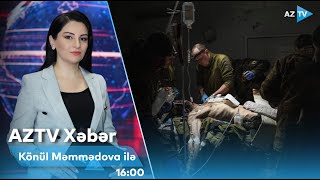 Könül Məmmədova ilə AZTV XƏBƏR (16:00) | 30.05.2024