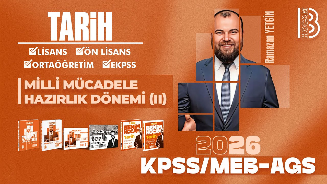 36) KPSS  / AGS Tarih - Milli Mücadele Hazırlık Dönemi II - Ramazan YETGİN - 2026