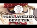 DICA ::: Todo Atelier Dever Ter... - By Fê Atelier