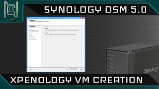 Creating The VM - Synology DSM on Non Synology Hardware - Interactive Guide