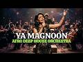 ASSALA NASRI YA MAGNOON Epic Afro Deep House Orchestra Version Arabic Tribal Cinematic Cover 