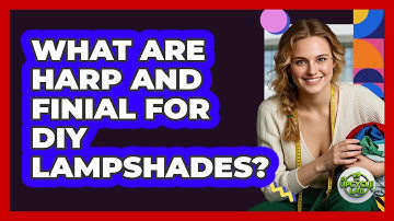 What Are Harp And Finial For DIY Lampshades? - The Upcycle Lab