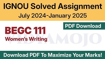 IGNOU BEGC 111 Solved Assignment 2024-25 PDF Download | BEGC 111 Assignment July 2024-January 2025