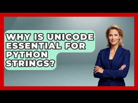 Why Is Unicode Essential For Python Strings? - Python Code School