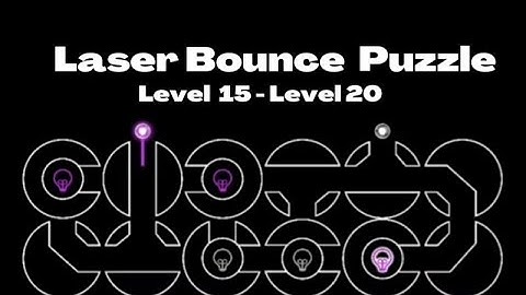 Laser Bounce Puzzle || Level 15 - Level 20