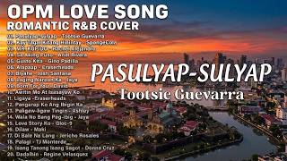 Pasulyap-sulyap - Tootsie Guevarra | Romantic R&B Cover |Best OPM Tagalog Love Songs 2026 - New Hits