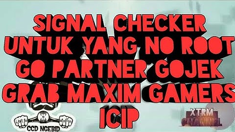 SIGNAL CHECKER APLIKASI UNTUK GO PARTNER GOJEK GRAB MAXIM SHOPEE FOOD DRIVER DAN GAMERS NO ROOT