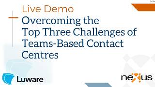 Revolutionize Your Teams-Based Customer Service with Luware Overcoming the Top 3 Challenges of Teams