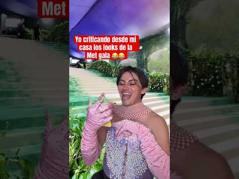 Yo criticando los looks de la Met gala