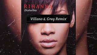 Rihanna - Disturbia (Villano & Greg Remix)