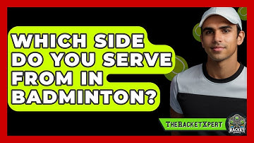 Which Side Do You Serve From In Badminton? - The Racket Xpert
