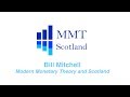 MMT SCOTLAND Bill Mitchell