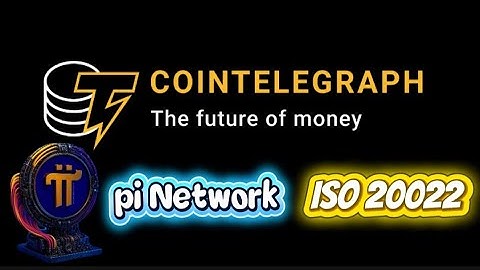 Cointelegraph và Pi Network với chuẩn ISO 20022 🅿️ℹ️✅💥🎉 #investtv #pinetwork #coin #crypto 