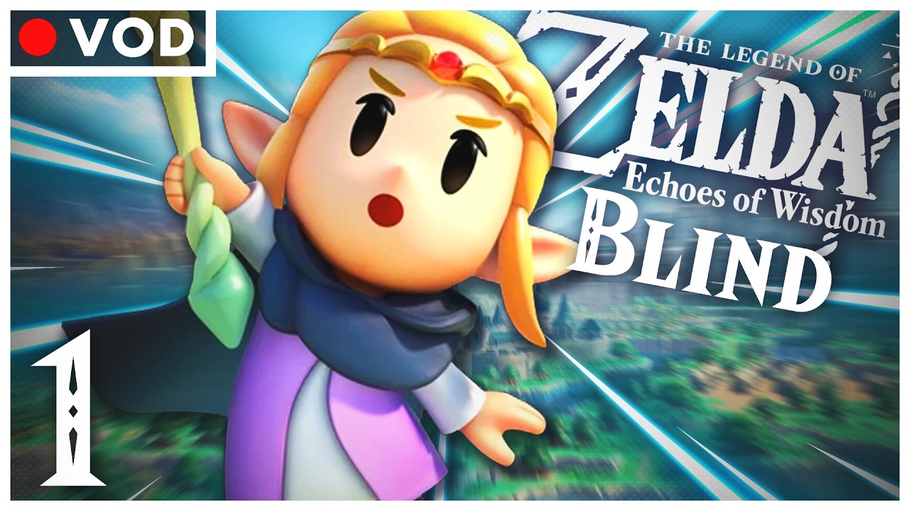The Legend of Zelda: Echoes of Wisdom First Playthrough - Full Streams (Part 1 of 2)