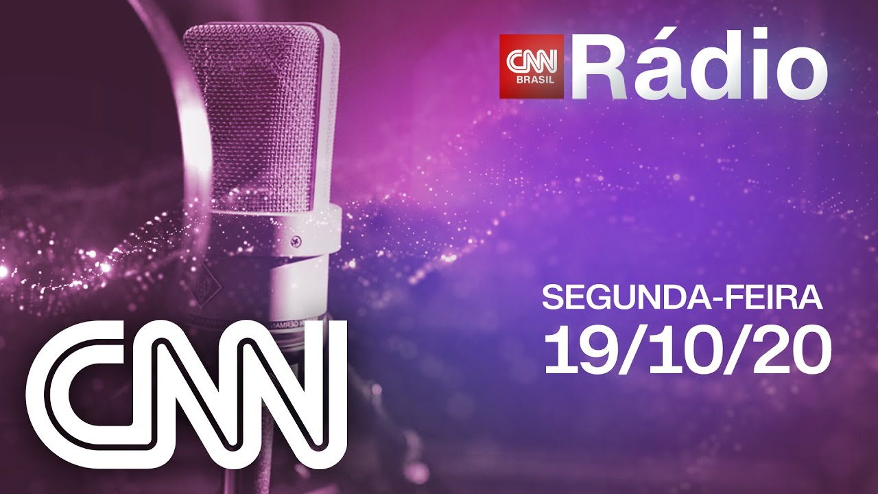 CNN RÁDIO MANHÃ - 19/10/2020 | CNN RÁDIO