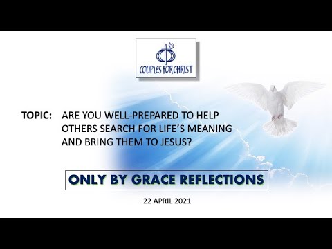 ONLY BY GRACE REFLECTIONS - 22 April 2021