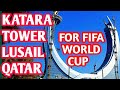 #KATARA TOWER LUSAIL #Qatar's $500BN Transformation Mega projects For #FIFA WORLD CUP -keep watching