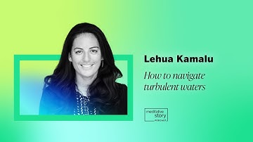 How to navigate turbulent waters by Lehua Kamalu | Meditative Story
