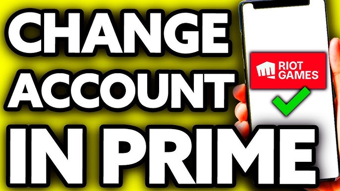 How To Change Your Riot Account for the Prime Gaming Capsule? 