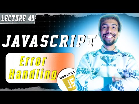 LEC 45 | Error Handling in JavaScript |  @thecodethread
