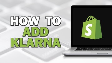 How To Add Klarna To Shopify (Quick Tutorial)