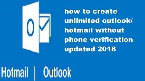 how to create unlimited outlook/ hotmail without phone verification updated 2018