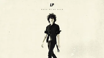 LP - When We're High (Official Audio)