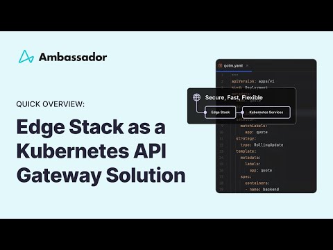 Quick Overview: Edge Stack as a Kubernetes API Gateway Solution