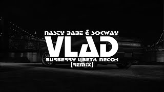 Nasty Babe - Burberry Цвета Песок (Feat. Solway) / Remix [VLΛD Remix] / [Slap House] / 2023 🎧