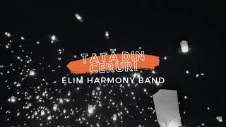 Tată din ceruri || Elim Harmony Band