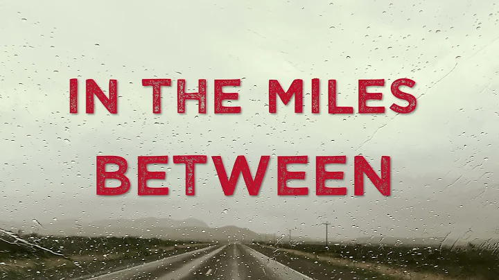Darden Smith: Miles Between (Lyric Video)