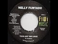 Nelly furtado  turn off the light reggae mix