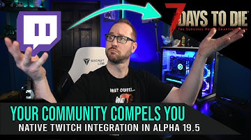 Twitch Integration puts the community in control in 7 Days to Die Alpha 19.5 and 20