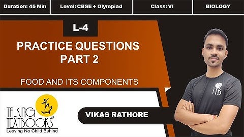 L-4 Olympiad Level Question Part 2 | Chapter 2 Components of Food Class 6 | Vikas Rathore | TTB