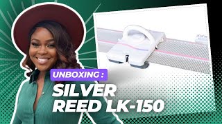 Unboxing the Silver Reed LK-150 Machine *NEW* || Watch in 4K