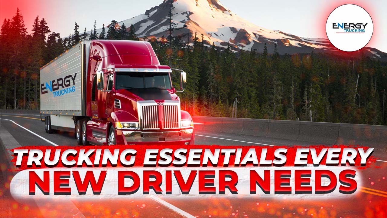 Trucking Essentials Every New Driver Needs