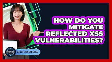 How Do You Mitigate Reflected XSS Vulnerabilities?