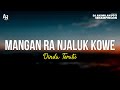 Mangan Ra Njaluk Kowe - Dinda Teratu (LIRIK) | urusono uripmu dewe dewe