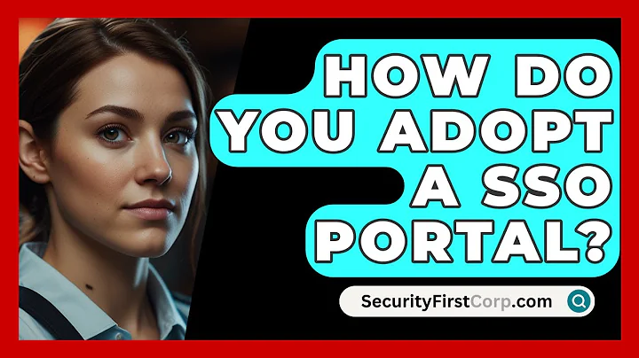 How Do You Adopt A SSO Portal? - SecurityFirstCorp.com