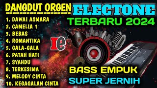 FULL ALBUM DANGDUT ELECTONE ORGEN TUNGGAL TERBARU 2024 - COCOK BUAT SANTAI COCOK BUAT CEK SOUND